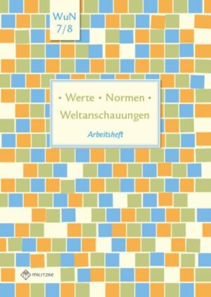 Werte . Normen . Weltanschauungen. Klassen 7/8. Arbeitsheft. Niedersachsen