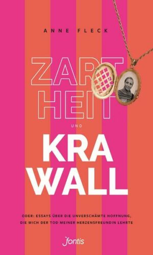 Zartheit und Krawall