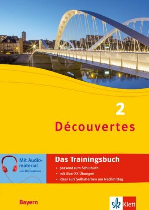 Découvertes 2 Bayern (ab 2017) - Das Trainingsbuch zum Schulbuch 2. Lernjahr