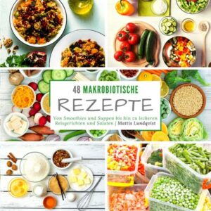 48 Makrobiotische Rezepte