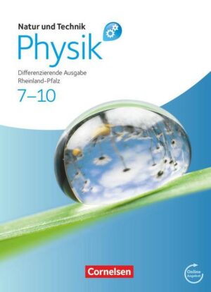 Natur und Technik - Physik 7.-10. Schuljahr. Schülerbuch mit Online-Anbindung. Differenzierende Ausgabe - Rheinland-Pfalz