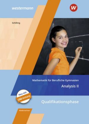 Mathematik für Berufliche Gymnasien. Analysis 2. Schülerband. Kerncurriculum 2018. Niedersachsen