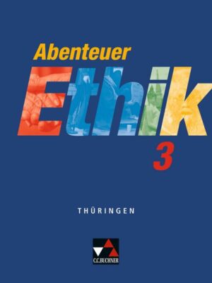 Abenteuer Ethik 3 Schülerband Thüringen