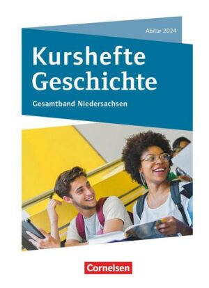 Kurshefte Geschichte. Abitur Niedersachsen 2024 - Gesamtband - Schülerbuch