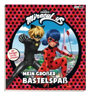 Miraculous: Mein großer Bastelspaß