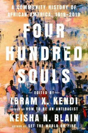Four Hundred Souls: A Community History of African America