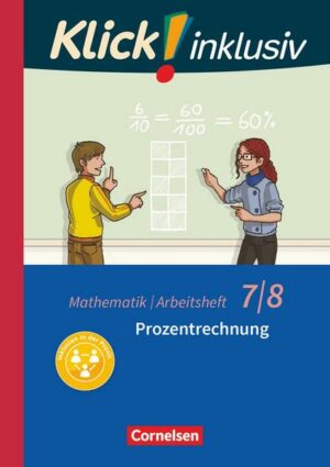 Klick! inklusiv 7./8. Schuljahr - Arbeitsheft 3 - Prozentrechnung