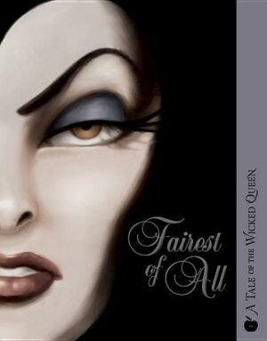 Fairest of All: A Tale of the Wicked Queen