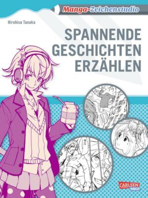 Manga-Zeichenstudio: Spannende Geschichten erzählen