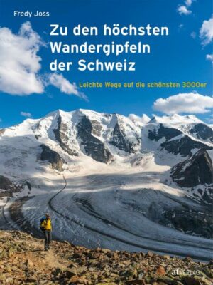 Zu den höchsten Wandergipfeln der Schweiz