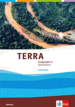 TERRA Geographie 8. Arbeitsheft Klasse 8. Ausgabe Sachsen Gymnasium