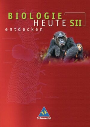 Biologie heute entdecken SII. Schülerband. Niedersachsen