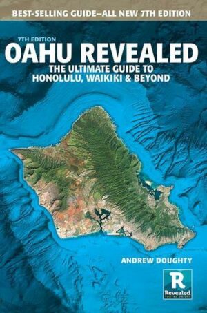 Oahu Revealed: The Ultimate Guide to Honolulu