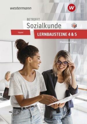 Betrifft Sozialkunde / Wirtschaftslehre. Lernbausteine 4 und 5. Lehr- und Arbeitsbuch. Rheinland-Pfalz