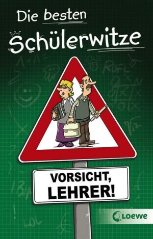 Die besten Schülerwitze - Vorsicht