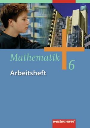 Mathematik 6. Arbeitsheft. Gesamtschule - Ausgabe 2006 für Gesamtschulen in Nordrhein-Westfalen