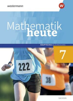 Mathematik heute 7. Schülerband. Hauptschulbildungsgang. Für Sachsen