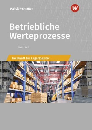 Betriebliche Werteprozesse. Berufe der Lagerlogistik: Schülerband