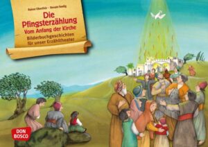 Die Pfingsterzählung. Vom Anfang der Kirche. Kamishibai Bildkartenset.