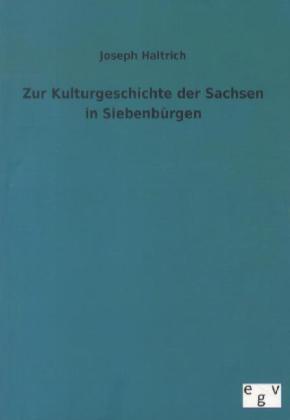 Zur Kulturgeschichte der Sachsen in Siebenbürgen