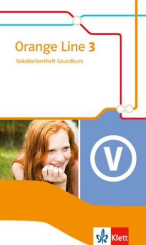 Orange Line 3. Vokabellernheft. Grundkurs. Klasse 7. Ausgabe 2014