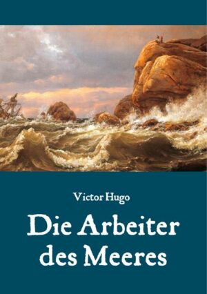 Die Arbeiter des Meeres - Ein Klassiker der maritimen Literatur