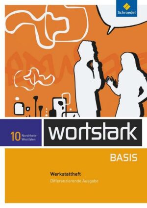 Wortstark Basis 10. Werkstattheft. Differenzierende Ausgabe. Nordrhein-Westfalen