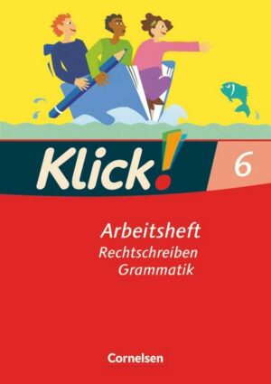 Klick! Deutsch - Westliche Bundesländer - 6. Schuljahr