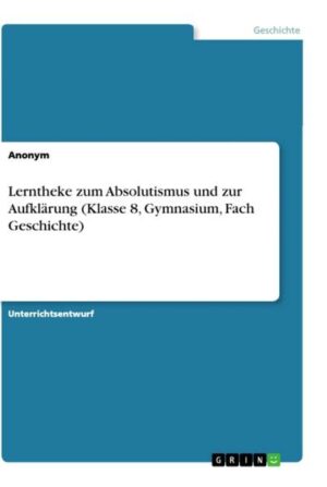 Lerntheke zum Absolutismus und zur Aufklärung (Klasse 8