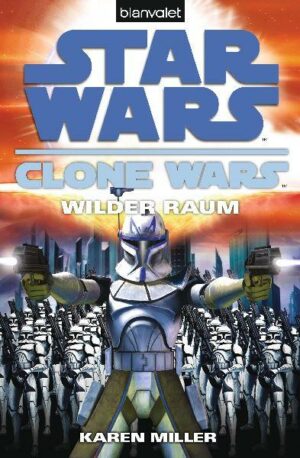 Star Wars: Wilder Raum / Clone Wars Bd.2