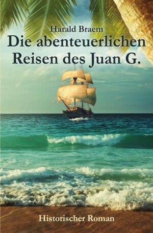 Die abenteuerlichen Reisen des Juan G.