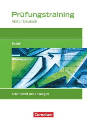 Das Deutschbuch Prüfungstraining 'Essay' Abitur Baden-Württemberg. Berufliches Gymnasium/Fachgymnasium