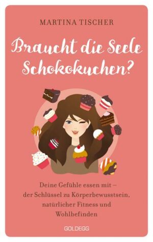 Braucht die Seele Schokokuchen