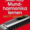 'Blues Harp' Mundharmonika lernen leicht gemacht