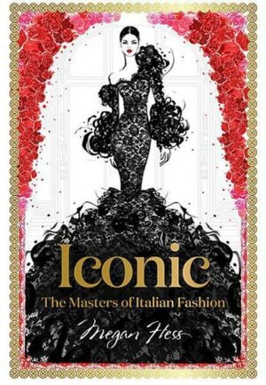 Iconic: The Masters of Italian Fashion