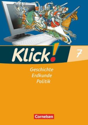 Klick! 7. Schuljahr. Arbeitsheft. Geschichte