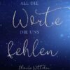 All die Worte die uns fehlen