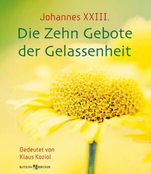 Johannes XXIII. Die Zehn Gebote der Gelassenheit