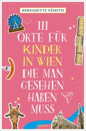 111 Orte für Kinder in Wien