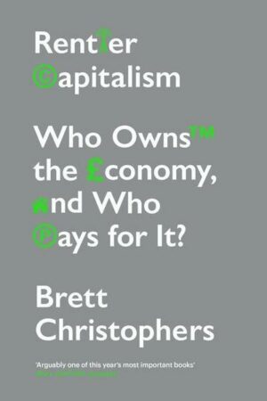 Rentier Capitalism: Who Owns the Economy