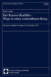 Der Kosovo-Konflikt - Wege in einen vermeidbaren Krieg