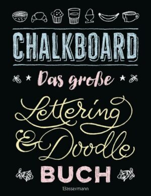 Chalkboard. Das große Lettering & Doodle Buch