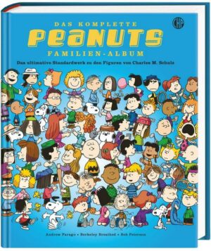 Das komplette Peanuts Familien-Album - Das ultimative Standardwerk zu den Figuren von Charles M. Schulz