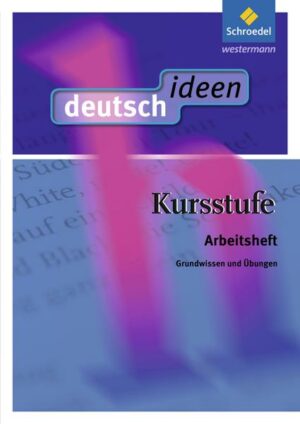 Deutsch.ideen Kursstufe. Arbeitsheft