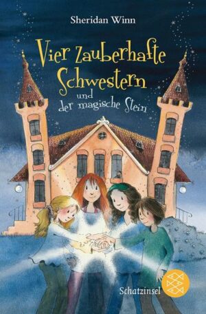 Vier zauberhafte Schwestern und der magische Stein / Vier zauberhafte Schwestern Bd. 2