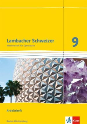 Lambacher Schweizer Mathematik 9. Ausgabe Baden-Württemberg. Arbeitsheft plus Lösungsheft Klasse 9