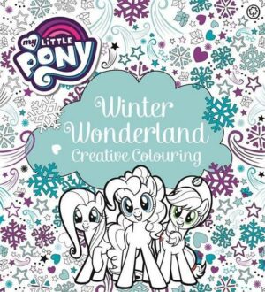 My Little Pony: My Little Pony Winter Wonderland Creative Colouring