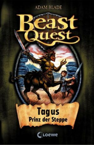 Tagus Prinz der Steppe / Beast Quest Bd.4