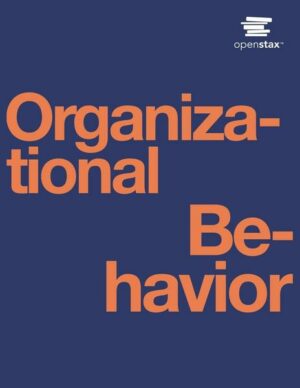 Organizational Behavior by OpenStax (Print Version