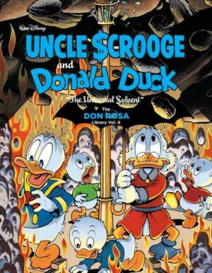 Walt Disney Uncle Scrooge and Donald Duck: The Universal Solvent: The Don Rosa Library Vol. 6